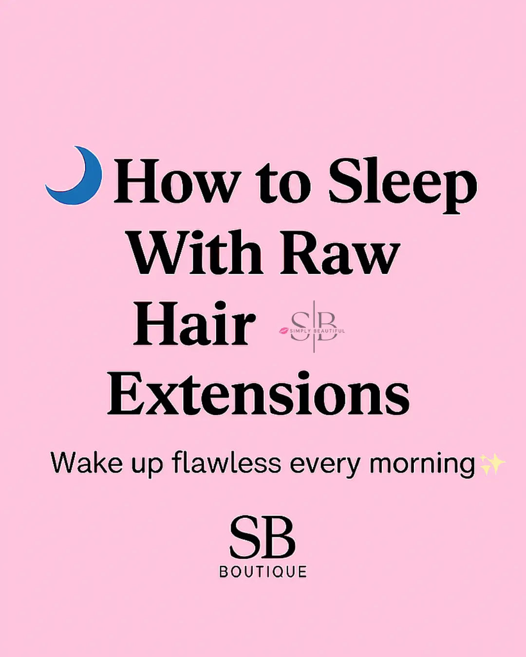 Picture saying how to Sleep with Hair Extensions